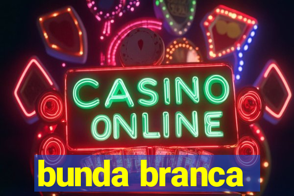 bunda branca